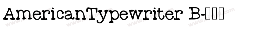 AmericanTypewriter B字体转换